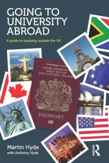 Going to University Abroad : A guide to studying outside the UK