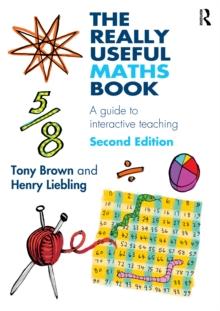 The Really Useful Maths Book : A guide to interactive teaching