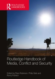 Routledge Handbook of Media, Conflict and Security