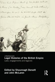 Legal Histories of the British Empire : Laws, Engagements and Legacies