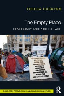 The Empty Place : Democracy and Public Space