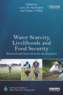 Water Scarcity, Livelihoods and Food Security : Research and Innovation for Development