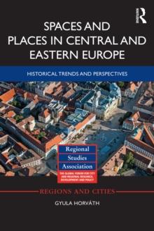 Spaces and Places in Central and Eastern Europe : Historical Trends and Perspectives