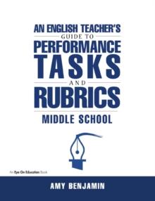 English Teacher's Guide to Performance Tasks and Rubrics : Middle School