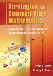 Strategies for Common Core Mathematics : Implementing the Standards for Mathematical Practice, 6-8