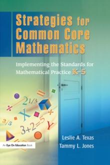 Strategies for Common Core Mathematics : Implementing the Standards for Mathematical Practice, K-5