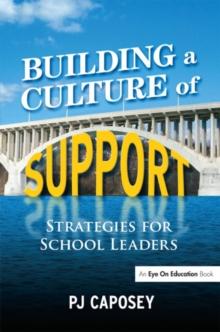 Building a Culture of Support : Strategies for School Leaders