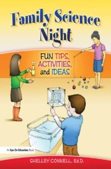 Family Science Night : Fun Tips, Activities, and Ideas