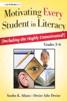 Motivating Every Student in Literacy : (Including the Highly Unmotivated!) Grades 3-6