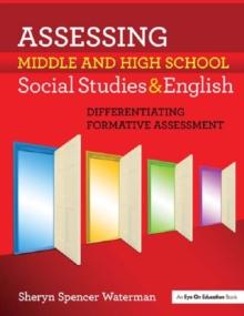 Assessing Middle and High School Social Studies & English : Differentiating Formative Assessment