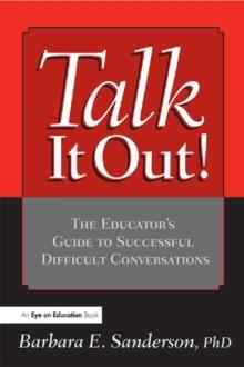 Talk It Out! : The Educator's Guide to Successful Difficult Conversations