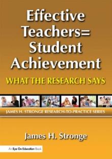 Effective Teachers=Student Achievement : What the Research Says