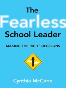 Fearless School Leader, The : Making the Right Decisions