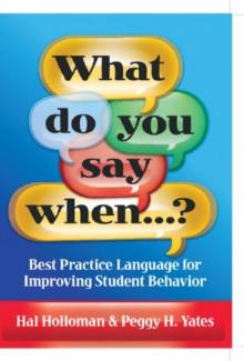 What Do You Say When...? : Best Practice Language for Improving Student Behavior