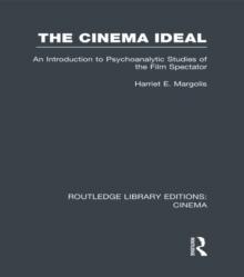 The Cinema Ideal : An Introduction to Psychoanalytic Studies of the Film Spectator