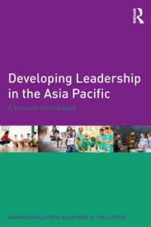 Developing Leadership in the Asia Pacific : A focus on the individual