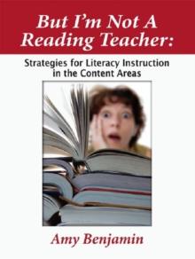 But I'm Not a Reading Teacher : Strategies for Literacy Instruction in the Content Areas