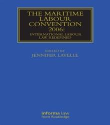 The Maritime Labour Convention 2006: International Labour Law Redefined