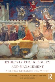 Ethics in Public Policy and Management : A global research companion