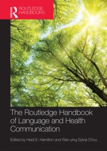 The Routledge Handbook of  Language and Health Communication