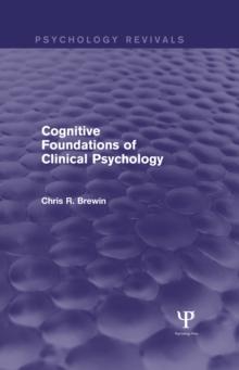 Cognitive Foundations of Clinical Psychology (Psychology Revivals)