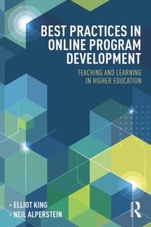 Best Practices in Online Program Development : Teaching and Learning in Higher Education