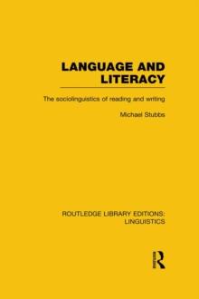 Language and Literacy (RLE Linguistics C: Applied Linguistics) : The Sociolinguistics of Reading and Writing