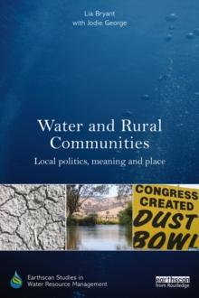 Water and Rural Communities : Local Politics, Meaning and Place