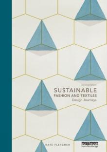 Sustainable Fashion and Textiles : Design Journeys