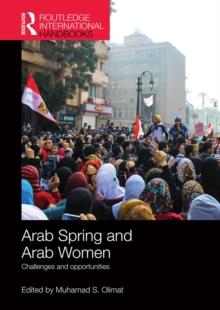 Arab Spring and Arab Women : Challenges and opportunities