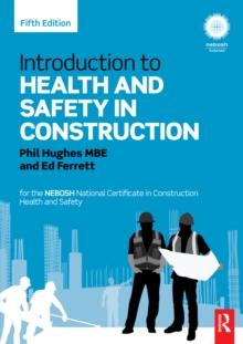 Introduction to Health and Safety in Construction : for the NEBOSH National Certificate in Construction Health and Safety