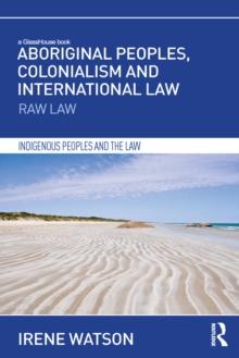 Aboriginal Peoples, Colonialism and International Law : Raw Law