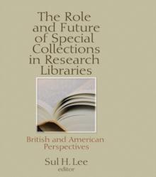 The Role and Future of Special Collections in Research Libraries : British and American Perspectives