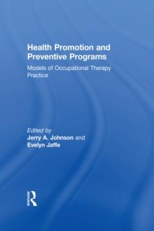 Health Promotion and Preventive Programs : Models of Occupational Therapy Practice