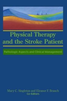 Physical Therapy and the Stroke Patient : Pathologic Aspects and Clinical Management