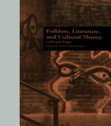 Folklore, Literature, and Cultural Theory : Collected Essays