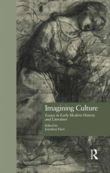 Imagining Culture : Essays in Early Modern History and Literature