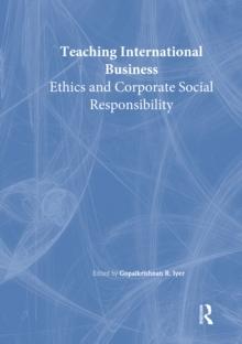 Teaching International Business : Ethics and Corporate Social Responsibility