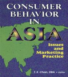 Consumer Behavior in Asia : Issues and Marketing Practice