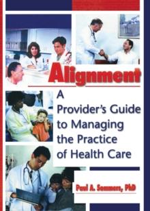 Alignment : A Provider's Guide to Managing the Practice of Health Care