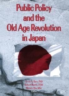 Public Policy and the Old Age Revolution in Japan