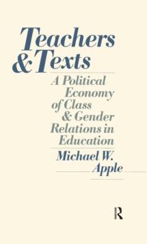 Teachers and Texts : A Political Economy of Class and Gender Relations in Education