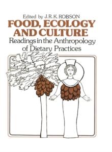 Food, Ecology and Culture : Readings in the Anthropology of Dietary Practices