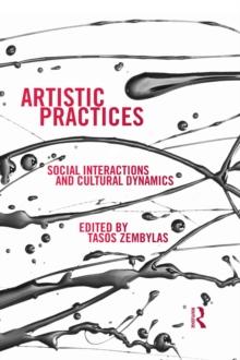 Artistic Practices : Social Interactions and Cultural Dynamics