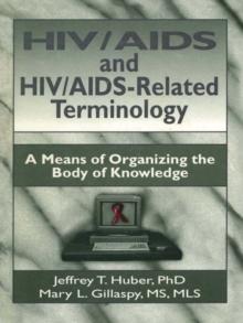 HIV/AIDS and HIV/AIDS-Related Terminology : A Means of Organizing the Body of Knowledge