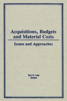 Acquisitions, Budgets, and Material Costs : Issues and Approaches