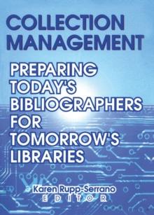 Collection Management : Preparing Today's Bibliographies for Tomorrow's Libraries