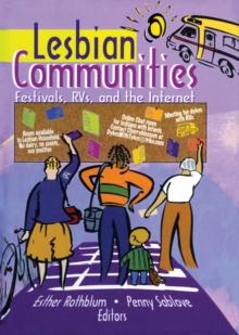 Lesbian Communities : Festivals, RVs, and the Internet