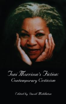 Toni Morrison's Fiction : Contemporary Criticism