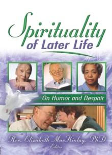 Spirituality of Later Life : On Humor and Despair